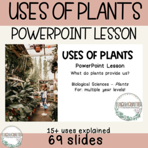 uses-for-plants a powerpoint lesson for early childhood and primary years