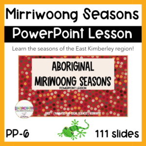 mirriwoong-country A PowerPoint lesson on the Mirriwoong seasons.