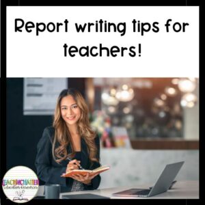 report writing tips for teachers