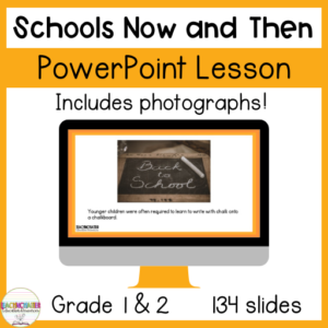 schools back then and now a PowerPoint lesson for grades one and two